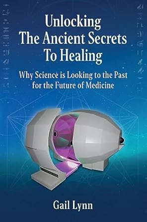 unlocking the ancient secrets to healing why science is looking to the past for the future of medicine 1st