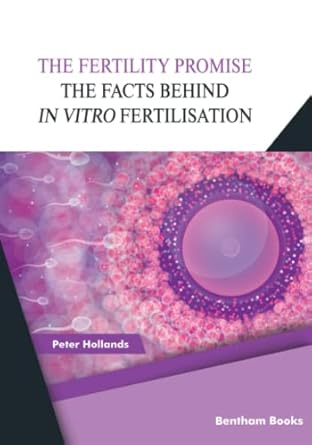 the fertility promise the facts behind in vitro fertilisation 1st edition peter hollands 9815040308,