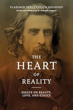 the heart of reality essays on beauty love and ethics 1st edition vladimir sergeyevich soloviev ,vladimir