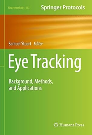eye tracking background methods and applications 1st edition samuel stuart 1071623907, 978-1071623909
