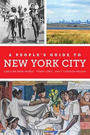 a peoples guide to new york city 1st edition carolina bank munoz ,penny lewis ,emily tumpson molina