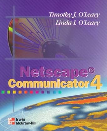 oleary series netscape communicator 4 0 1st edition timothy j o'leary ,linda i o'leary 0070125791,