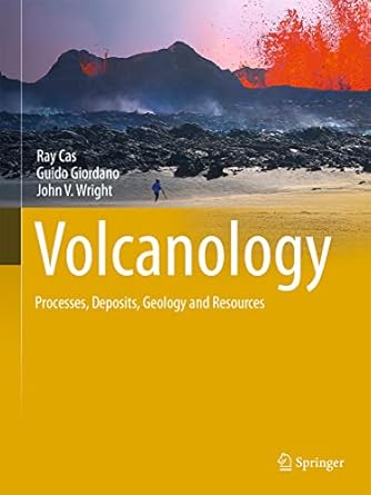 volcanology processes deposits geology and resources 1st edition ray cas ,guido giordano ,john v wright