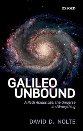 galileo unbound a path across life the universe and everything 1st edition david d nolte 0198805845,
