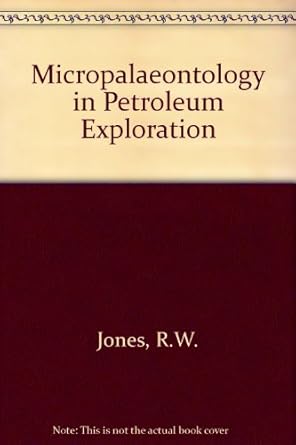 micropalaeontology in petroleum exploration 1st edition robert b jones 0198540914, 978-0198540915