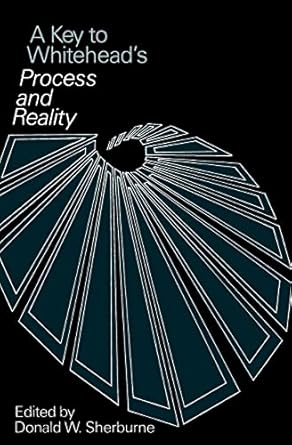 a key to whiteheads process and reality 1st edition donald w sherburne 0226752933, 978-0226752938