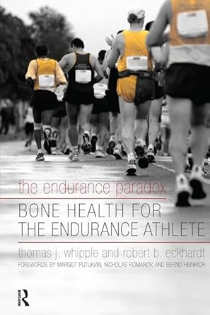 the endurance paradox bone health for the endurance athlete 1st edition thomas j whipple ,robert b eckhardt