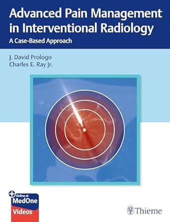 advanced pain management in interventional radiology a case based approach 1st edition john prologo ,charles