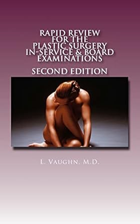 rapid review for the plastic surgery inservice and board examinations 1st edition l vaughn md 152348165x,