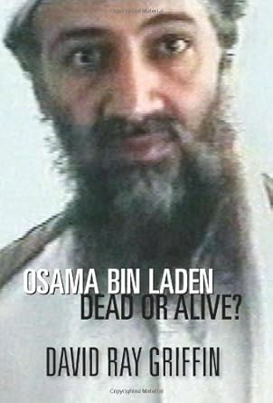 osama bin laden dead or alive 1st edition david ray griffin 1566567831, 978-1566567831