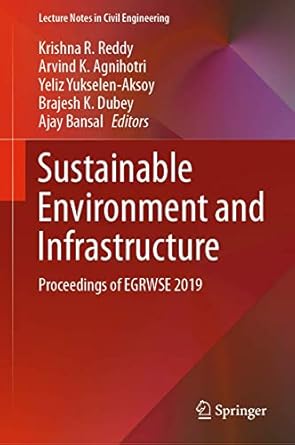 sustainable environment and infrastructure proceedings of egrwse 2019 1st edition krishna r reddy ,arvind k