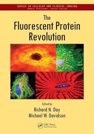 the fluorescent protein revolution 1st edition richard n day ,michael w davidson 1439875081, 978-1439875087