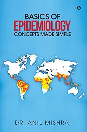 basics of epidemiology concepts made simple 1st edition dr anil mishra 1642492086, 978-1642492088