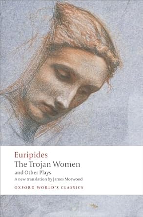 the trojan women and other plays 1st edition euripides ,james morwood ,edith hall 0199538816, 978-0199538812