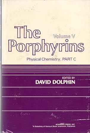 the porphyrins volume 5 physical chemistry part c 1st edition dolphin 0122201051, 978-0122201059