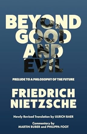 beyond good and evil 1st edition friedrich nietzsche ,ulrich baer ,martin buber ,philippa foot 1962572676,