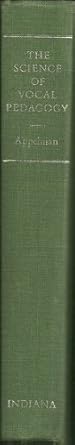 science of vocal pedagogy theory and application 1st edition d ralph appelman 0253351103, 978-0253351104