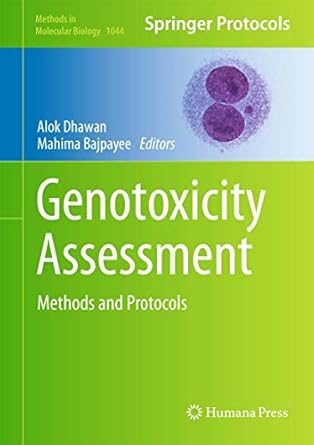 genotoxicity assessment methods and protocols 1st edition alok dhawan ,mahima bajpayee 1627035281,