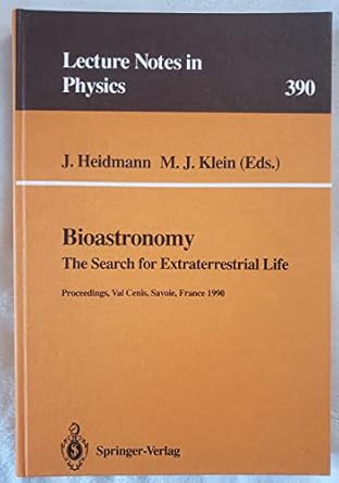 bioastronomy the search for extraterrestrial life the exploration broadens proceedings 1st edition j heidmann