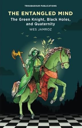 the entangled mind the green knight black holes and quaternity 1st edition wes jamroz 192806017x,