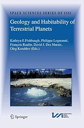 geology and habitability of terrestrial planets 1st edition kathryn e fishbaugh ,phillipe lognonne ,francois