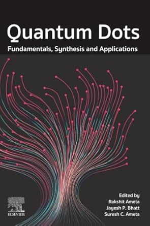 quantum dots fundamentals synthesis and applications 1st edition rakshit ameta ,jayesh p bhatt ,suresh c