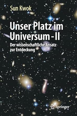 unser platz im universum ii der wissenschaftliche ansatz zur entdeckung 1st edition sun kwok 3031675622,
