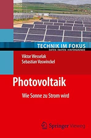 photovoltaik wie sonne zu strom wird 1st edition sebastian voswinckel viktor wesselak 3642242960,