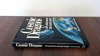 cosmic dragons life and death on our planet 1st edition chandra wickramasinghe 0285636065, 978-0285636064
