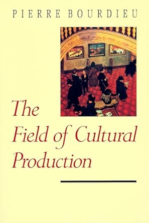 the field of cultural production 1st edition pierre bourdieu ,randal johnson 0231082878, 978-0231082877