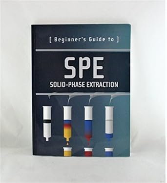 beginners guide to spe solid phase extraction 1st edition waters corporation 1467539201, 978-1467539203