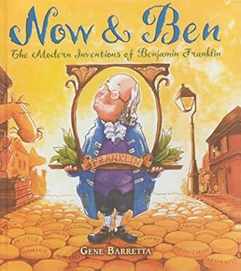 now and ben the modern inventions of benjamin franklin 1st edition gene barretta 0606151451, 978-0606151450