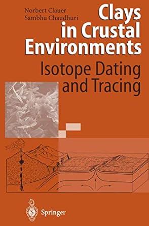 clays in crustal environments isotope dating and tracing 1st edition sambhu chaudhuri norbert clauer ,sambhu