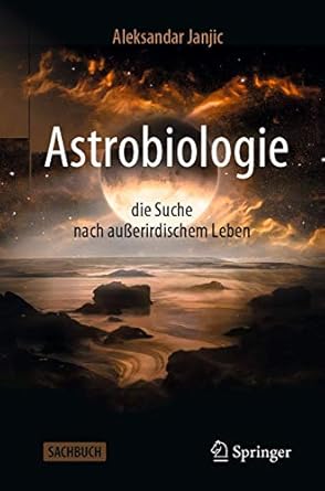 astrobiologie die suche nach ausserirdischem leben 1st edition aleksandar janjic 3662594919, 978-3662594919