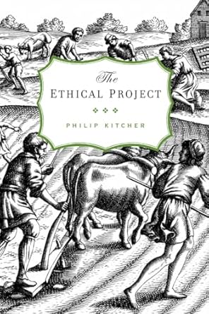 the ethical project 1st edition philip kitcher 0674284283, 978-0674284289