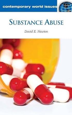 substance abuse a reference handbook 1st edition david e newton 1598845098, 978-1598845099