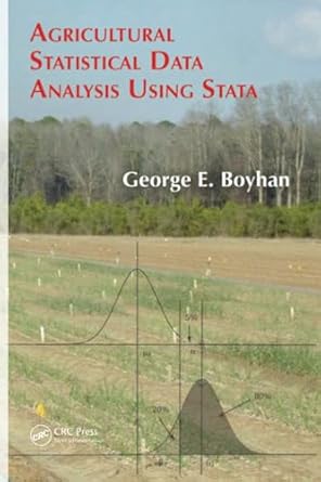 agricultural statistical data analysis using stata 1st edition george boyhan 1466585854, 978-1466585850