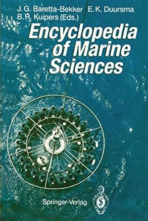 encyclopedia of marine sciences 1st edition egbert k duursma egbert k duursma,hanneke g baretta bekker,bouwe