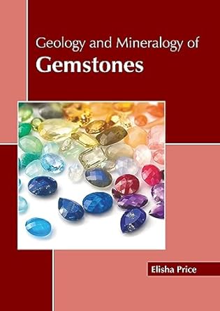 geology and mineralogy of gemstones 1st edition elisha price 1641168056, 978-1641168052