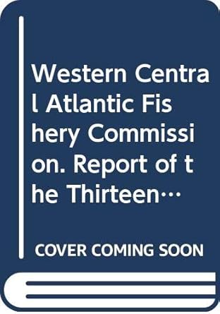 report of the thirteenth session of the commission and of the tenth session of the committee for the