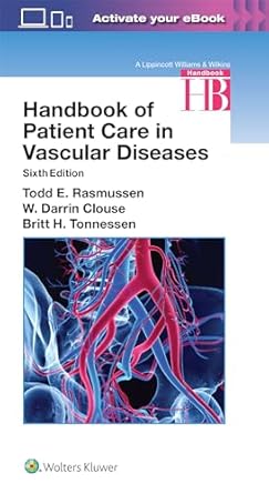 handbook of patient care in vascular diseases 1st edition todd rasmussen ,w darrin clouse md facs ,britt h