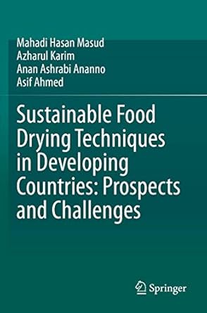 sustainable food drying techniques in developing countries prospects and challenges 1st edition mahadi hasan