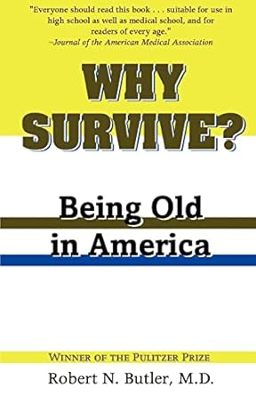 why survive being old in america 1st edition robert n n butler 0801874254, 978-0801874253