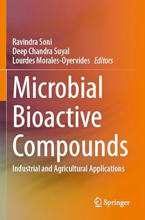 microbial bioactive compounds industrial and agricultural applications 1st edition ravindra soni ,deep