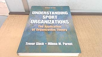 understanding sport organizations the application of organization theory 1st edition trevor slack ,milena
