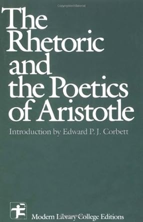 the rhetoric and the poetics of aristotle 1st edition aristotle ,w rhys roberts ,ingram bywater ,edward p j