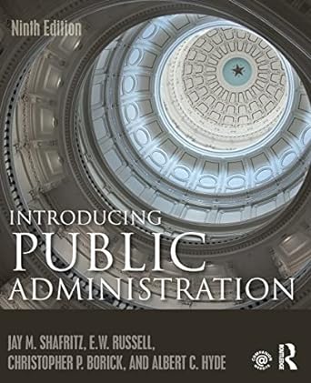 introducing public administration 1st edition e w russell ,jay m shafritz ,christopher p borick ,albert c