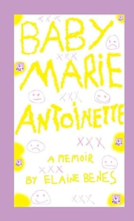 baby marie antoinette a memoir 1st edition elaine benes 1794486518, 978-1794486515