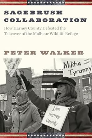 sagebrush collaboration how harney county defeated the takeover of the malheur wildlife refuge 1st edition