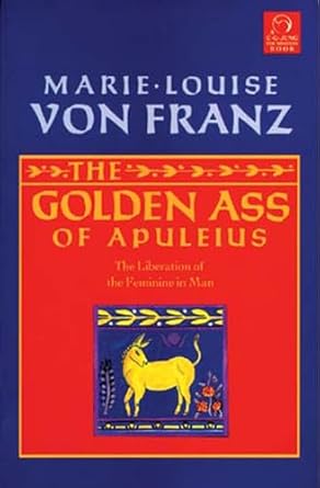 golden ass of apuleius the liberation of the feminine in man 1st edition marie louise von franz 1570626111,